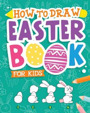 How To Draw - Easter Book for Kids de Peanut Prodigy