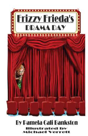 Frizzy Frieda's Drama Day de Pamela Cali Bankston