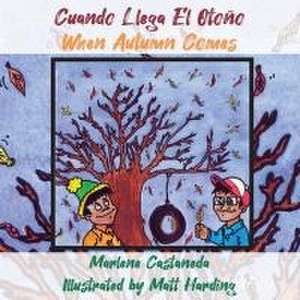 Cuando Llega El Otoño ~ When Autumn Comes de Marlene M. Castaneda