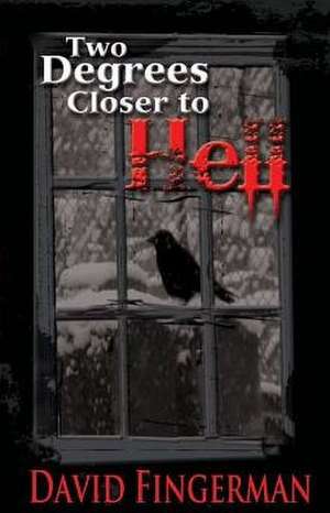 Two Degrees Closer to Hell de David Fingerman