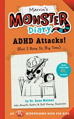 Marvin's Monster Diary: ADHD Attacks! (But I Rock It, Big Time) de Raun Melmed