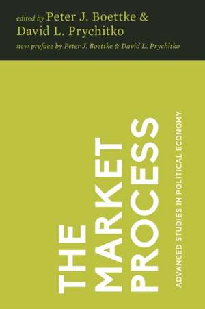 The Market Process: Essays in Contemporary Austrian Economics de Don Boudreaux