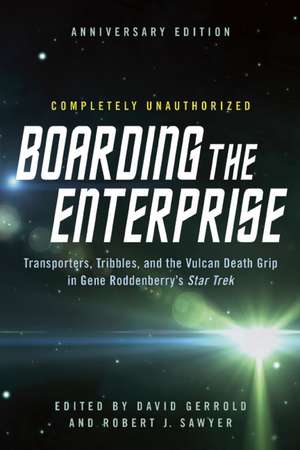 Boarding the Enterprise: Transporters,Tribbles, And the Vulcan Death Grip in Gene Roddenberry's Star Trek de David Gerrold