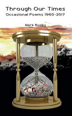 Through Our Times de Mark Busby