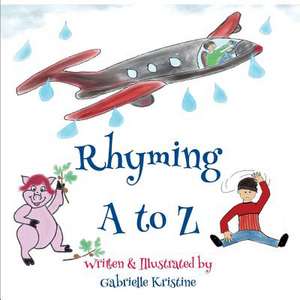 Rhyming A to Z de Gabrielle Kristine