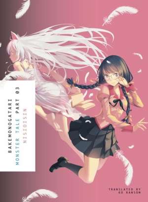 Bakemonogatari, Part 3 de NisiOisiN