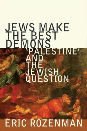 Jews Make the Best Demons de Eric Rozenman