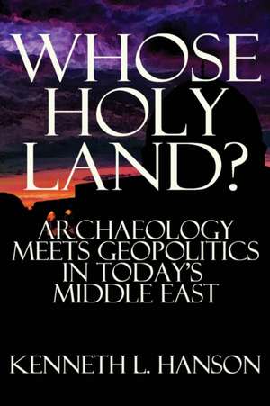 Whose Holy Land? de Kenneth L Hanson