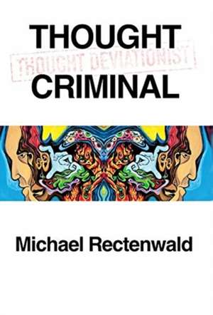 Thought Criminal de Michael Rectenwald
