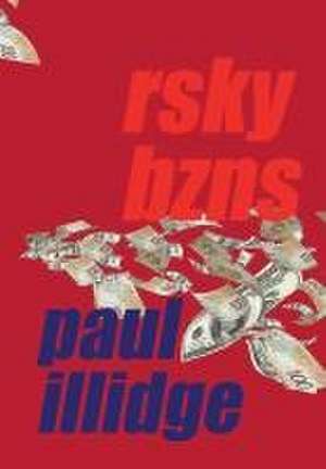 Rsky Bzns de Paul Illidge