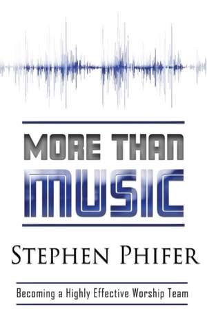 More Than Music de Steve Phifer