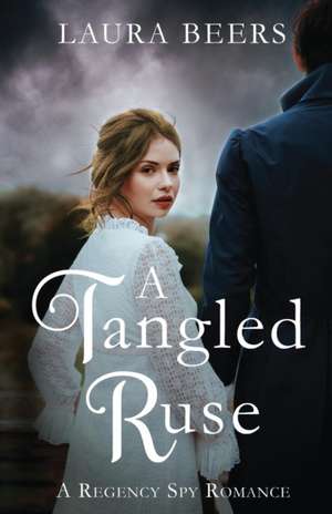 A Tangled Ruse de Laura Beers