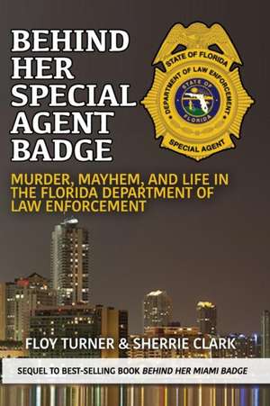 Behind Her Special Agent Badge de Floy Turner