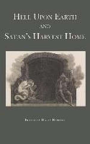 Hell Upon Earth and Satan's Harvest Home de Haley Ruffner