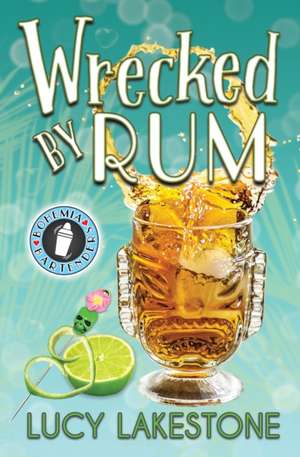 Wrecked by Rum de Lucy Lakestone