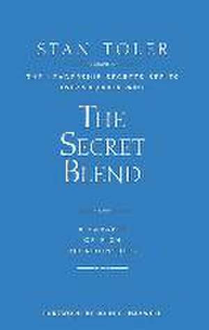 The Secret Blend: A Parable of Rich Relationships de Stan Toler