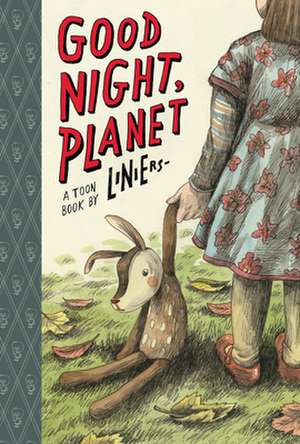 GOODNIGHT PLANET de Liniers