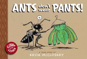 Ants Don't Wear Pants de Kevin McCloskey