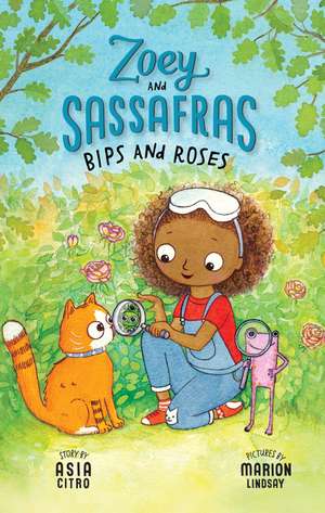 Bips and Roses: Zoey and Sassafras #8 de Asia Citro