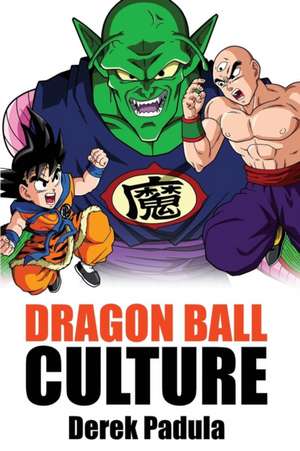 Dragon Ball Culture Volume 5 de Derek Padula