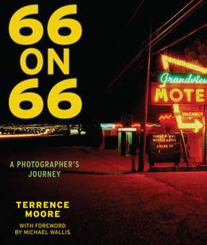 66 on 66: A Photographer's Journey de Terrence Moore