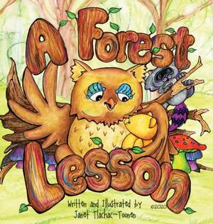 A Forest Lesson de Janet L Tlachac-Toonen