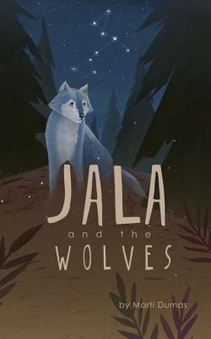 Jala and the Wolves de Marti Dumas