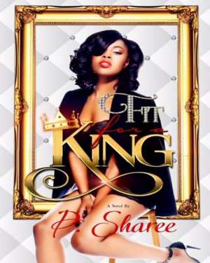 Fit for a King de P. Sharee