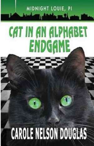 Cat in an Alphabet Endgame de Carole Nelson Douglas