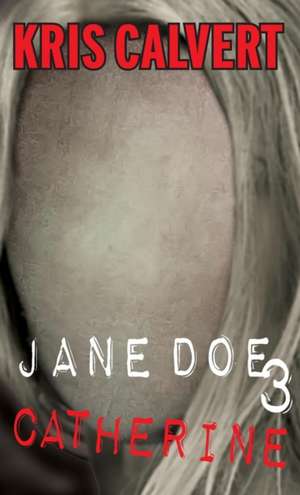 Jane Doe 3 de Kris Calvert