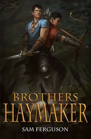 Brothers Haymaker de Sam Ferguson