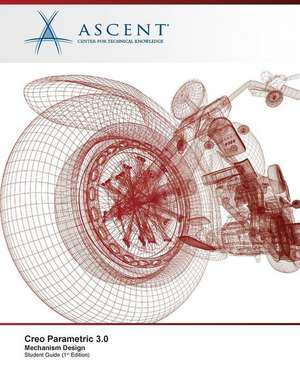 Creo Parametric 3.0: Mechanism Design de Ascent -. Center For Technical Knowledge