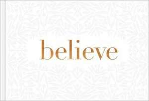 Believe -- A Gift Book for the Holidays, Encouragement, or to Inspire Everyday Possibilities de Kobi Yamada