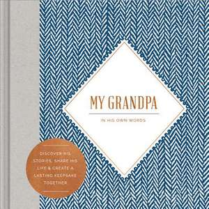 My Grandpa -- In His Own Words -- A Keepsake Interview Book de Miriam Hathaway