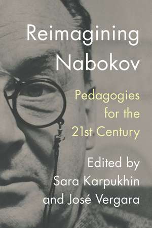 Reimagining Nabokov: Pedagogies for the 21st Century de José Vergara