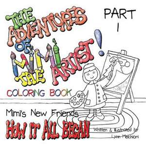 The Adventures of Mimi the Artist de Lynn Melchiori