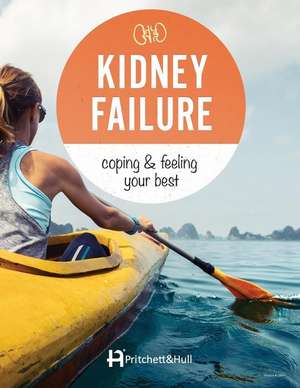 Kidney Failure: coping & feeling your best de Anna Hollingsworth