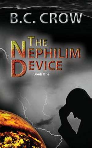 The Nephilim Device: Book 1 de Bc Crow