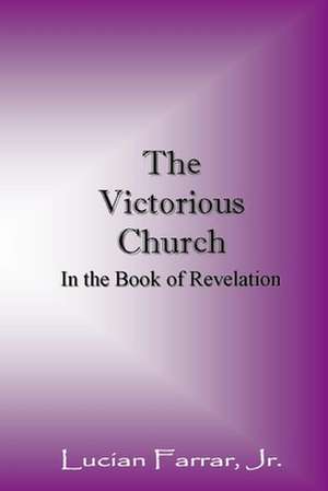 The Victorious Church de Lucian Farrar Jr