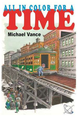 All in Color for a Time de Michael Vance