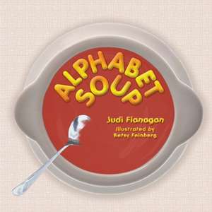 Alphabet Soup de Judi Flanagan