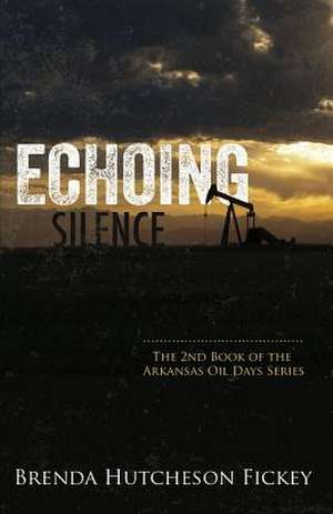 Echoing Silence de Brenda Hutcheson Fickey