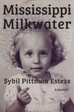 Mississippi Milkwater de Sybil Pittman Estess