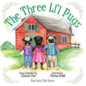 The Three Li'l Pugs de Laurren Darr