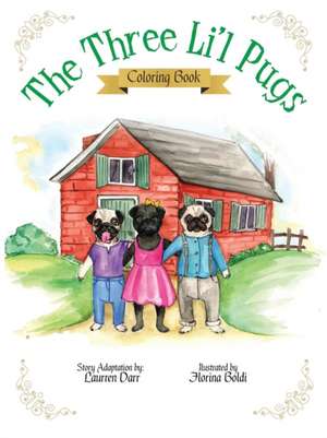 The Three Li'l Pugs - Coloring Book de Laurren Darr