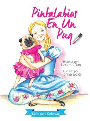 Pintalabios En Un Pug - Libro Para Colorear de Laurren Darr