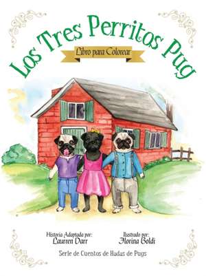 Los Tres Perritos Pug - Libro Para Colorear de Laurren Darr