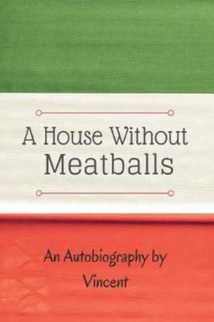 A House Without Meatballs de Vincent Herr-Romano