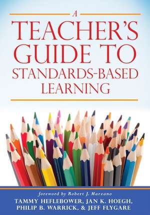 Teacher's Guide to Standards-Based Learning de Tammy Heflebower