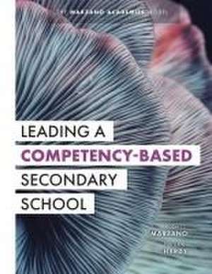 Leading a Competency-Based Secondary School de Robert J Marzano